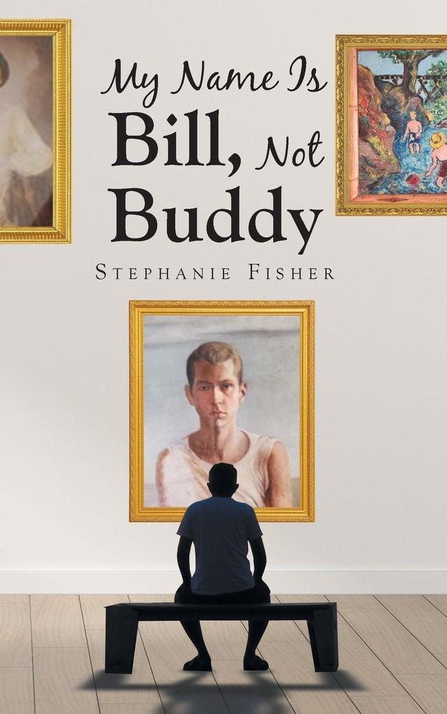 My Name Is Bill Not Buddy