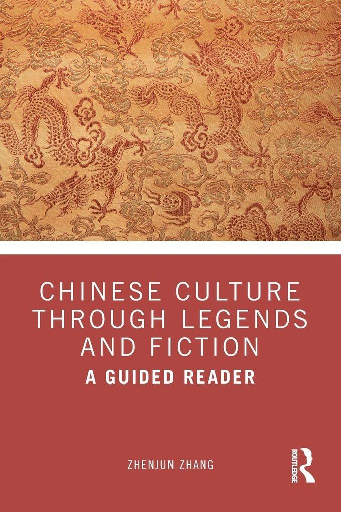 Chinese Culture Through Legends and Fiction