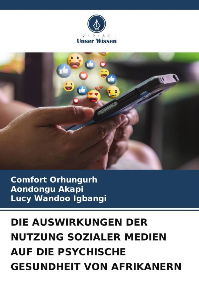 DIE AUSWIRKUNGEN DER NUTZUNG SOZIALER MEDIEN AUF DIE PSYCHISCHE GESUNDHEIT VON AFRIKANERN