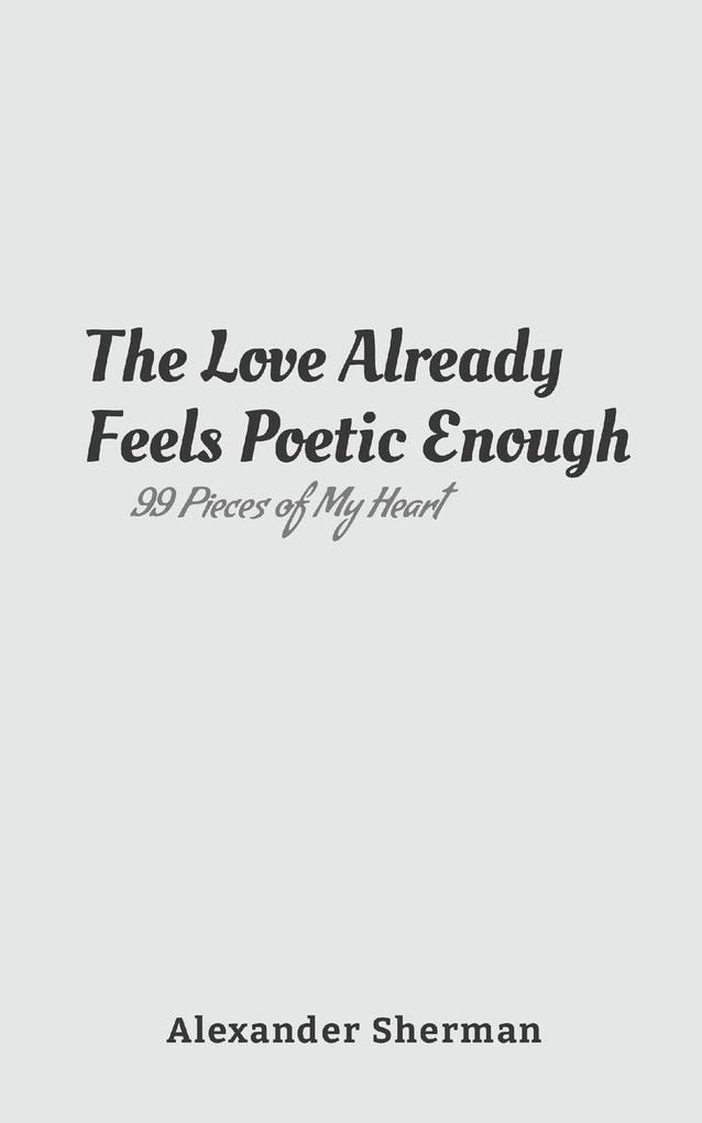 The Love Already Feels Poetic Enough