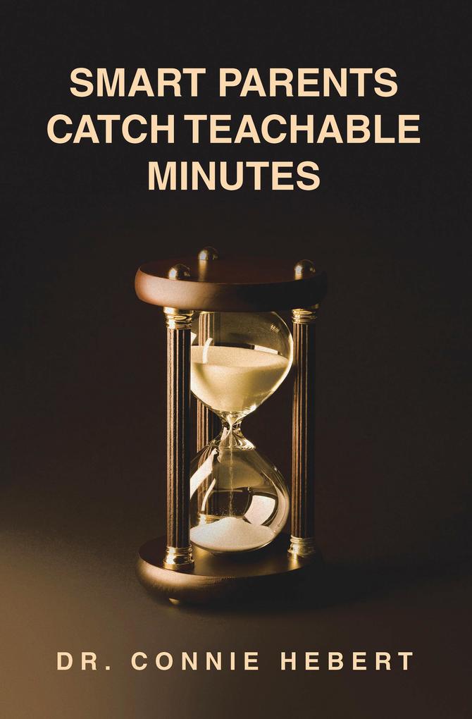 SMART PARENTS CATCH TEACHABLE MINUTES