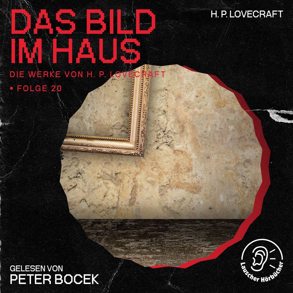Das Bild im Haus (Die Werke von H. P. Lovecraft Folge 20)