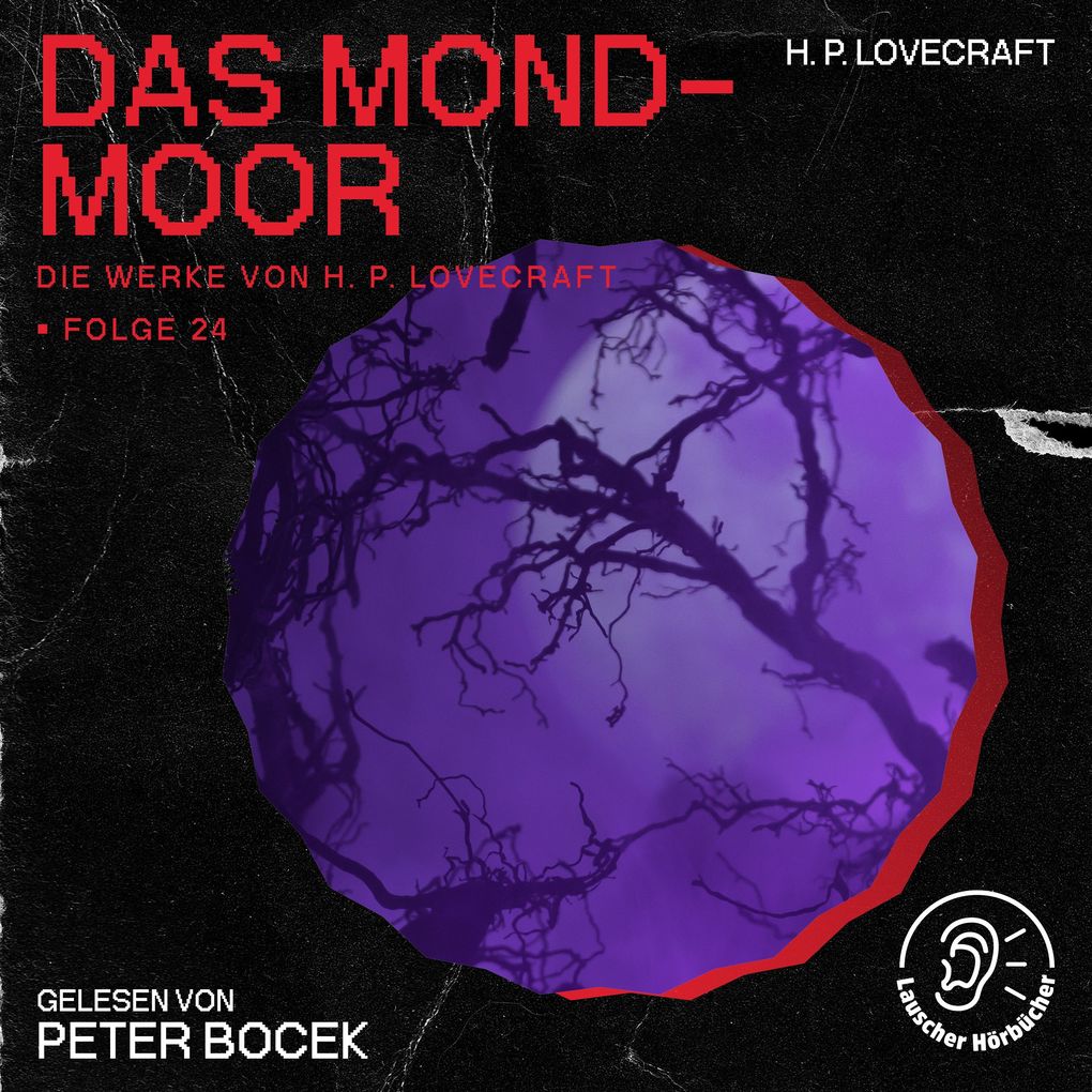 Das Mond-Moor (Die Werke von H. P. Lovecraft Folge 24)