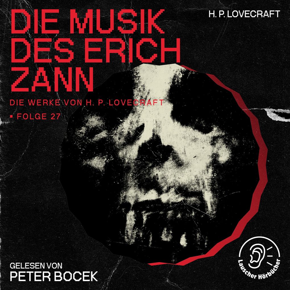 Die Musik des Erich Zann (Die Werke von H. P. Lovecraft Folge 27)