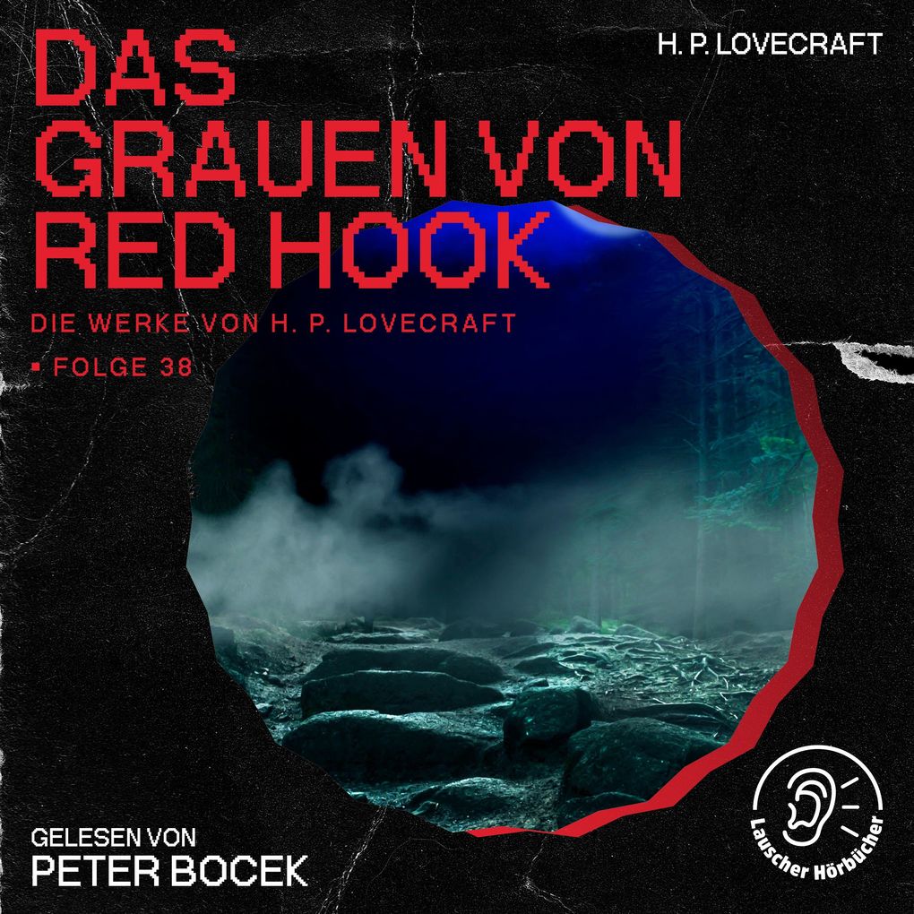 Das Grauen von Red Hook (Die Werke von H. P. Lovecraft Folge 38)