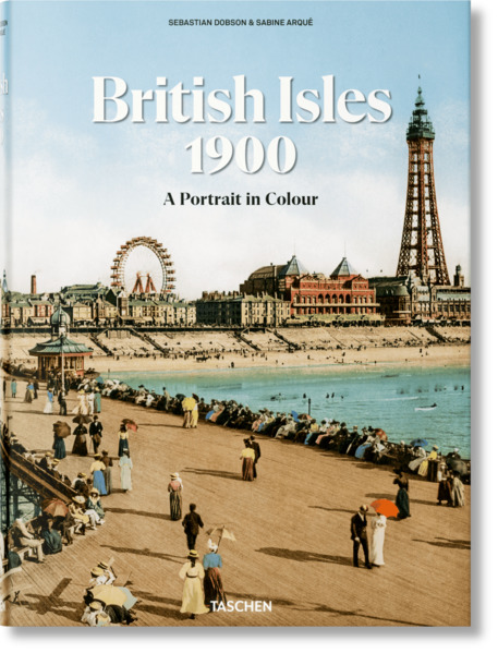 Taschen GmbH The British Isles 1900. A Portrait In Colour