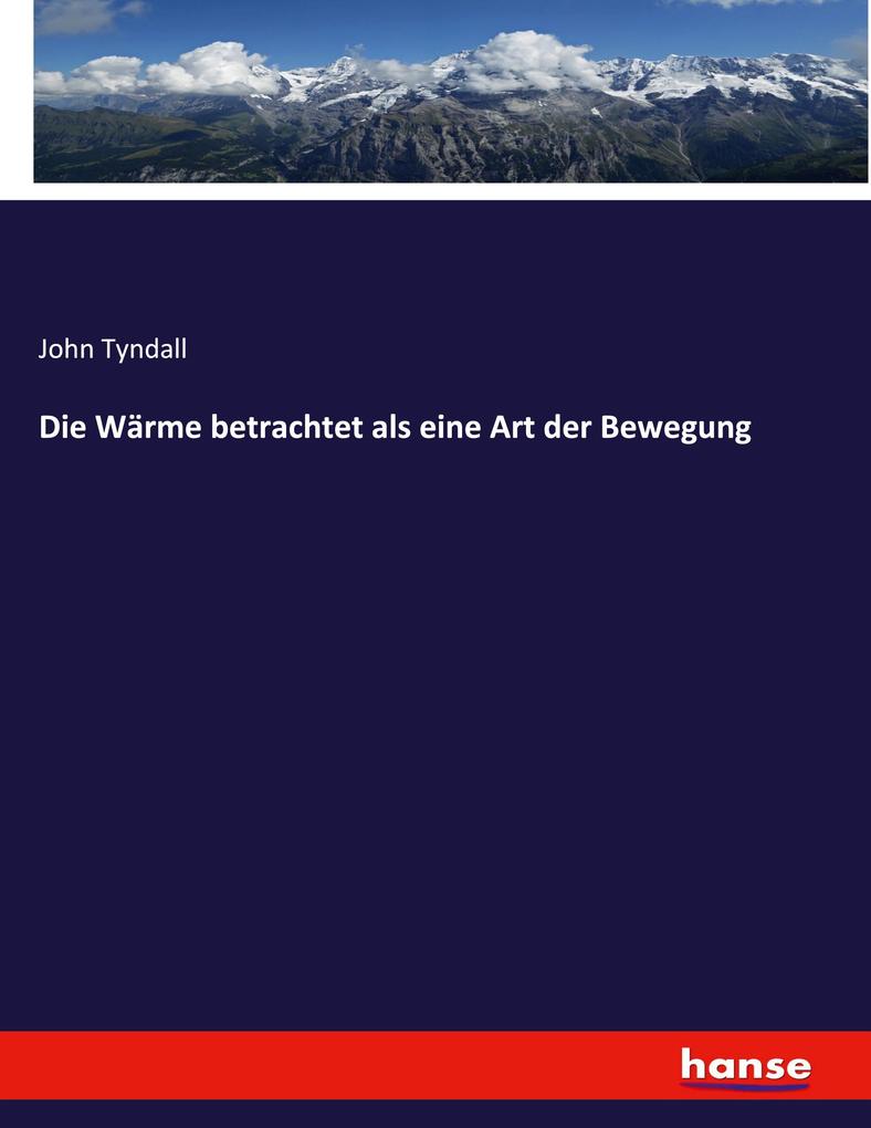 Die Wärme betrachtet als eine Art der Bewegung
