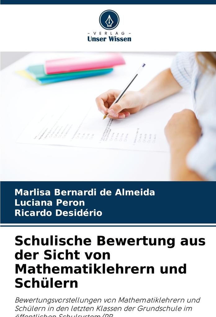Schulische Bewertung aus der Sicht von Mathematiklehrern und Schülern