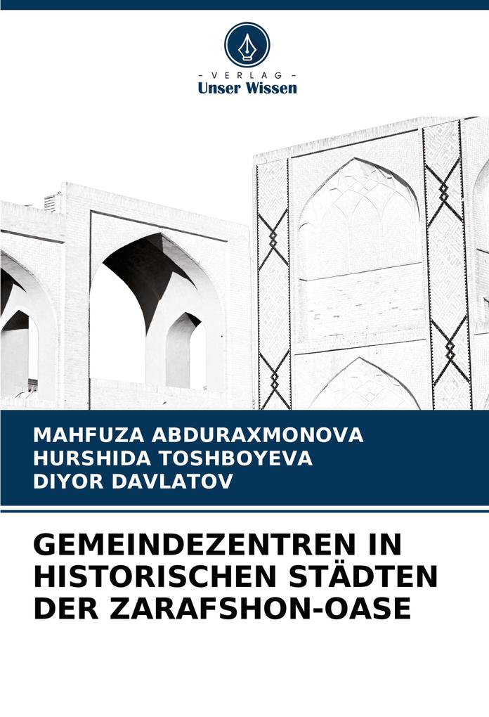 GEMEINDEZENTREN IN HISTORISCHEN STÄDTEN DER ZARAFSHON-OASE
