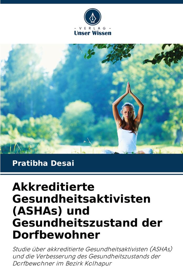 Akkreditierte Gesundheitsaktivisten (ASHAs) und Gesundheitszustand der Dorfbewohner