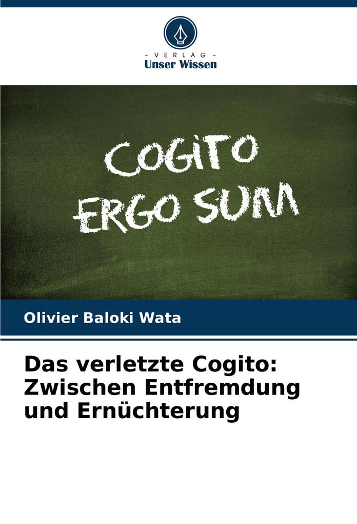 Das verletzte Cogito: Zwischen Entfremdung und Ernüchterung