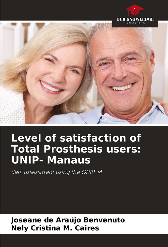 Level of satisfaction of Total Prosthesis users: UNIP- Manaus