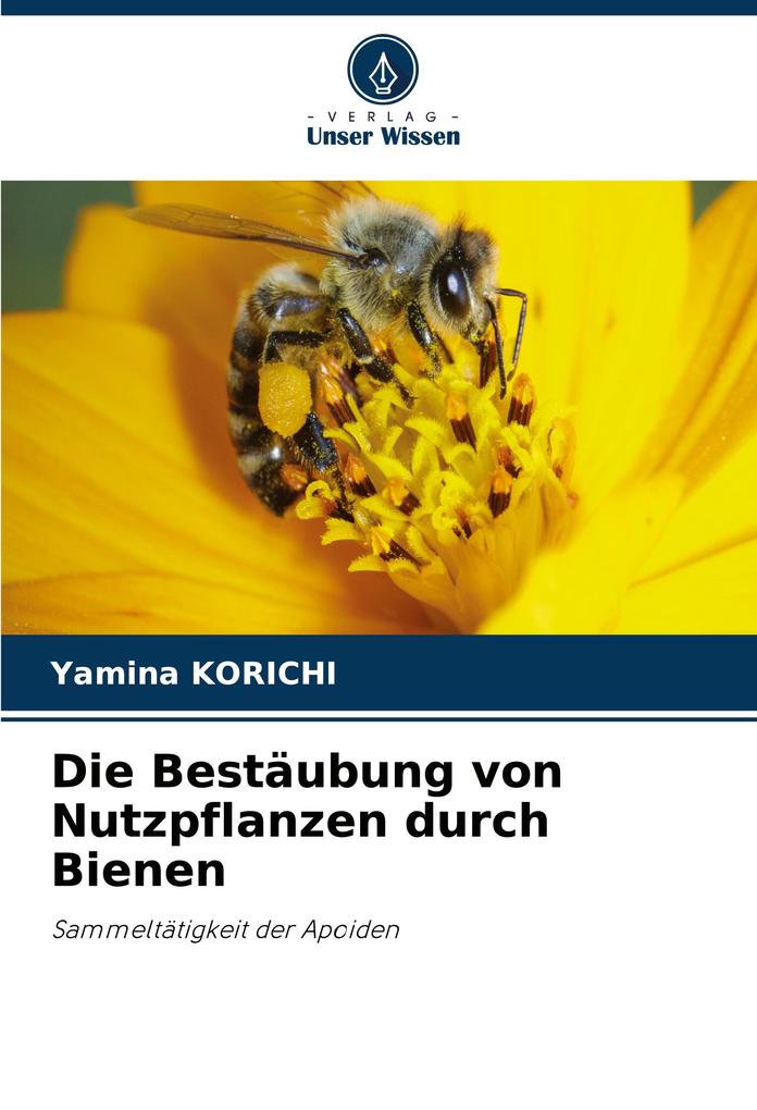 Die Bestäubung von Nutzpflanzen durch Bienen