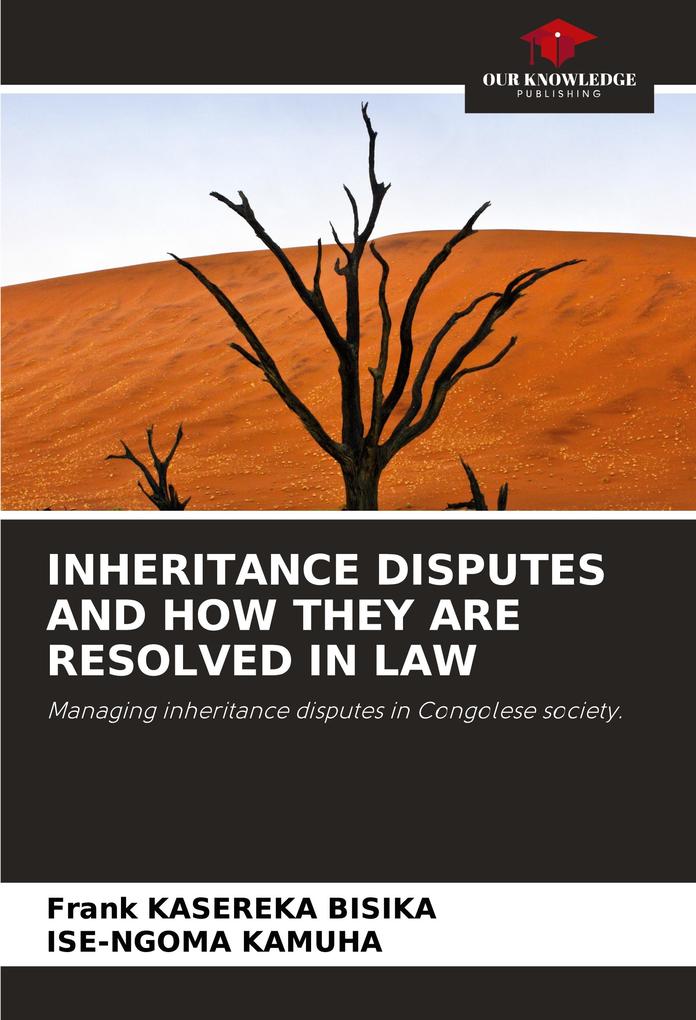 INHERITANCE DISPUTES AND HOW THEY ARE RESOLVED IN LAW