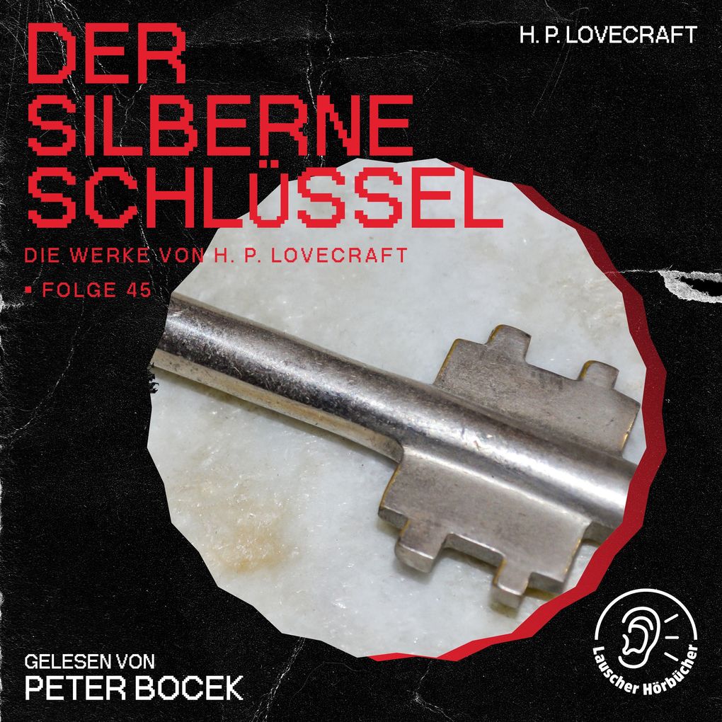 Der silberne Schlüssel (Die Werke von H. P. Lovecraft Folge 45)