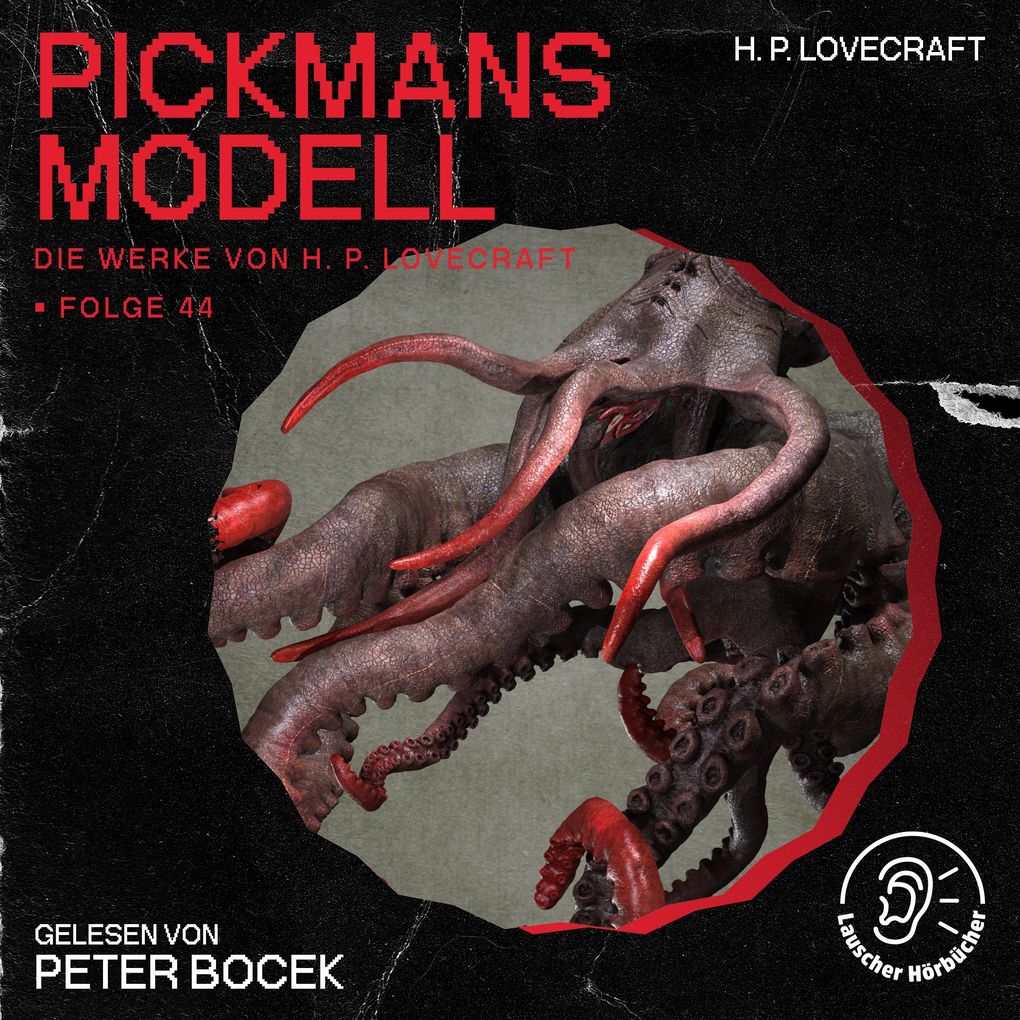 Pickmans Modell (Die Werke von H. P. Lovecraft Folge 44)