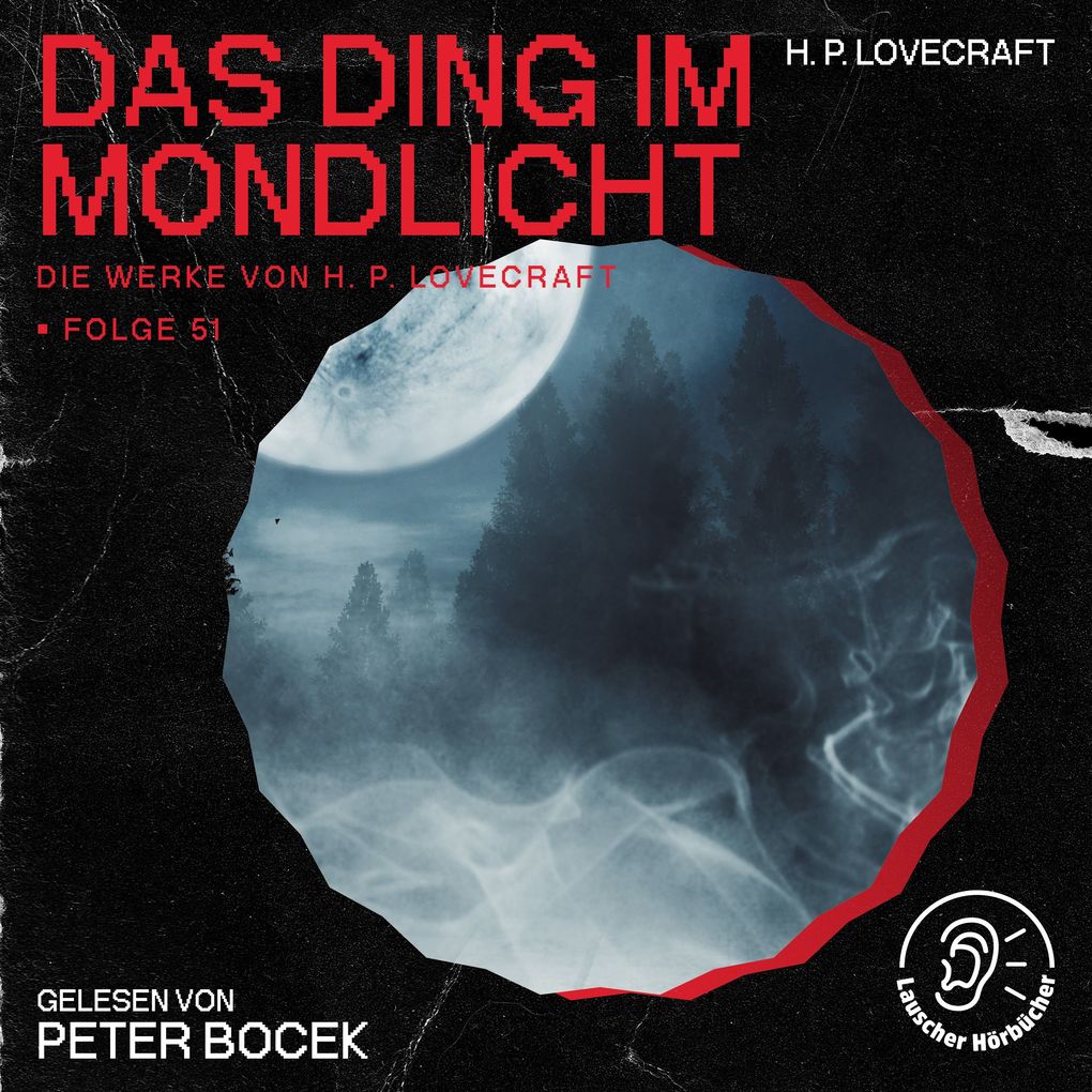 Das Ding im Mondlicht (Die Werke von H. P. Lovecraft Folge 51)