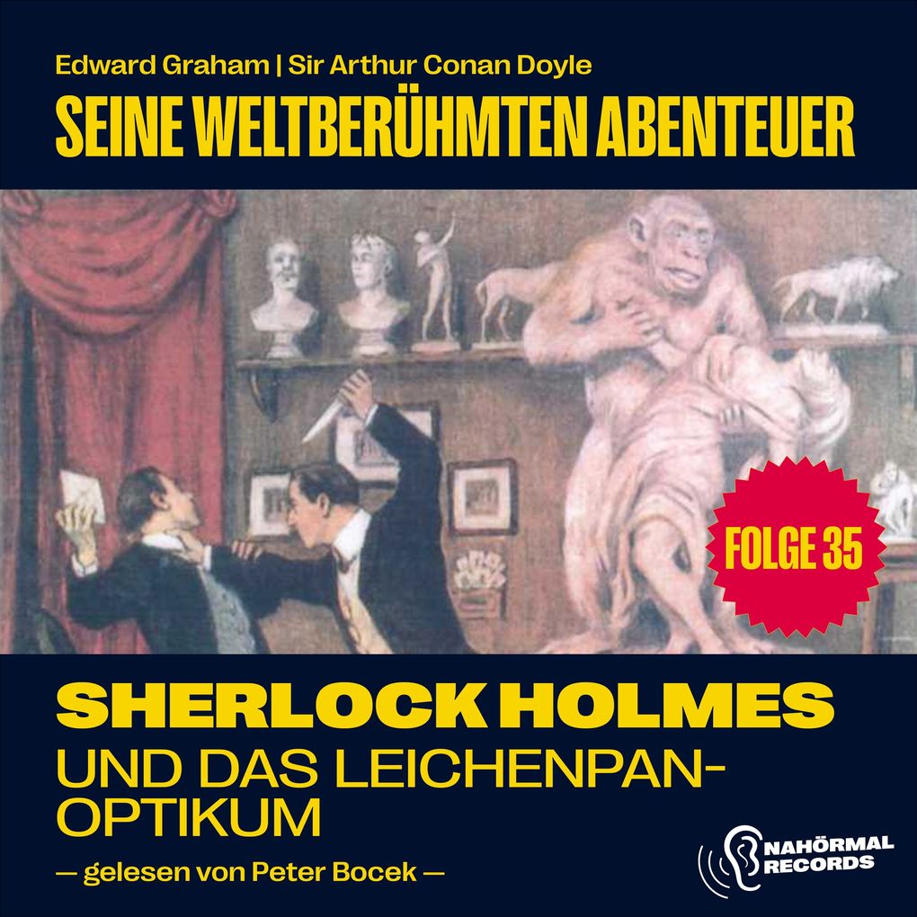 Sherlock Holmes und das Leichenpanoptikum (Seine weltberühmten Abenteuer Folge 35)