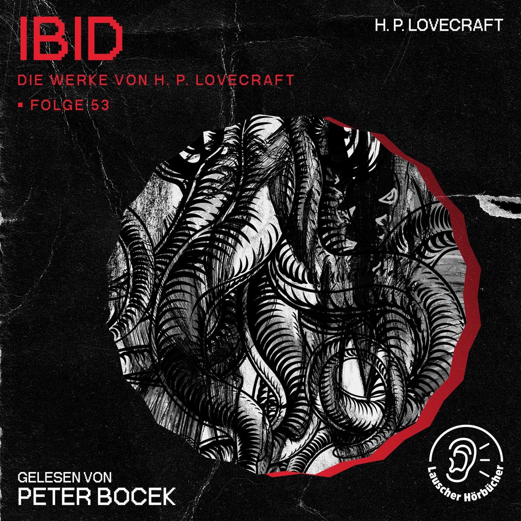 Ibid (Die Werke von H. P. Lovecraft Folge 53)