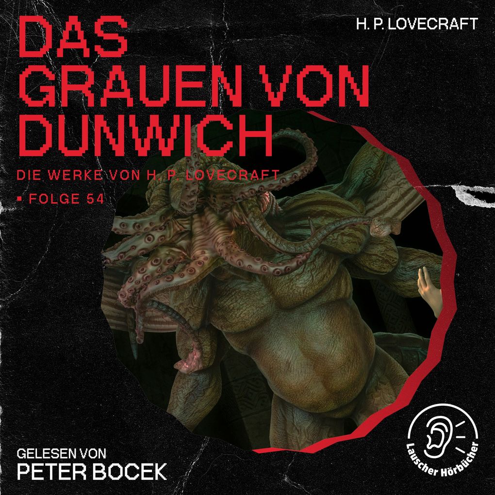 Das Grauen von Dunwich (Die Werke von H. P. Lovecraft Folge 54)