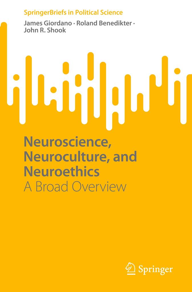 Neuroscience Neuroculture and Neuroethics