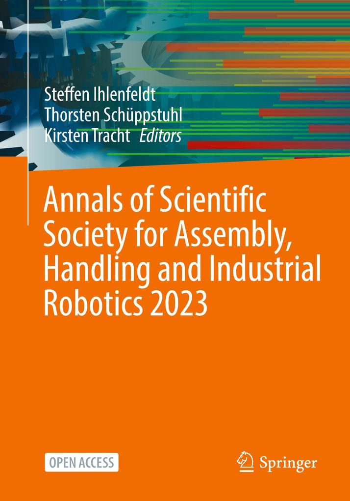 Annals of Scientific Society for Assembly Handling and Industrial Robotics 2023