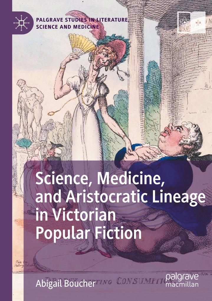 Science Medicine and Aristocratic Lineage in Victorian Popular Fiction