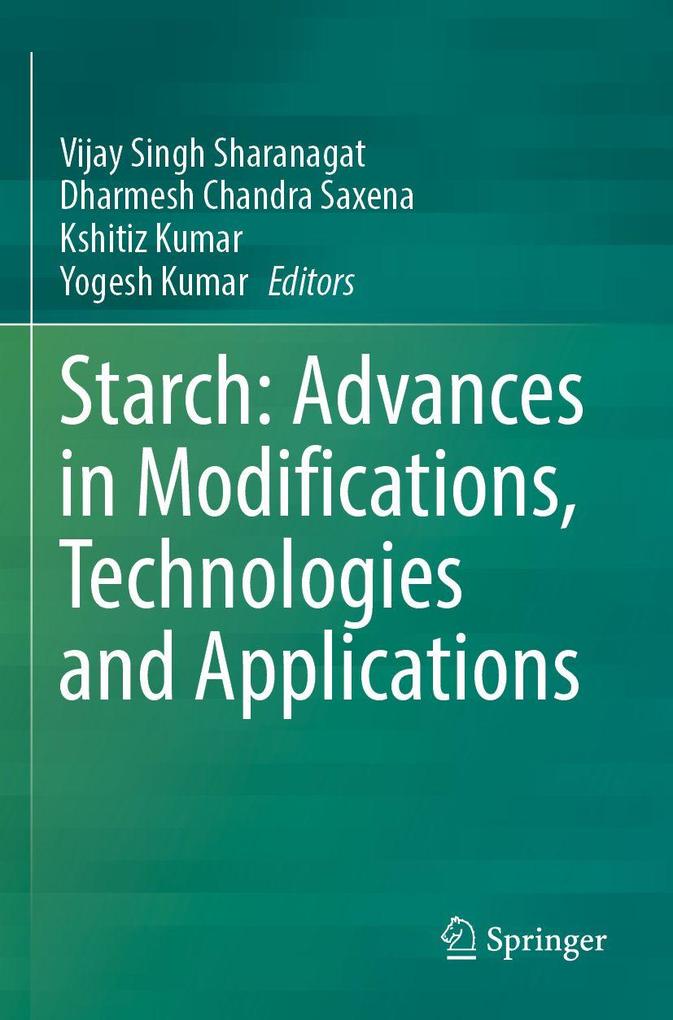 Starch: Advances in Modifications Technologies and Applications
