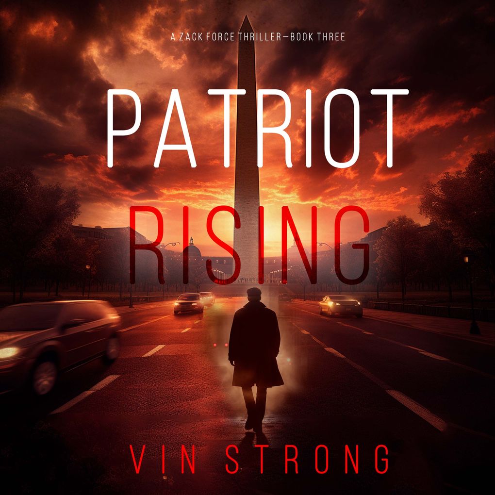 Patriot Rising (A Zack Force Action ThrillerBook 3)