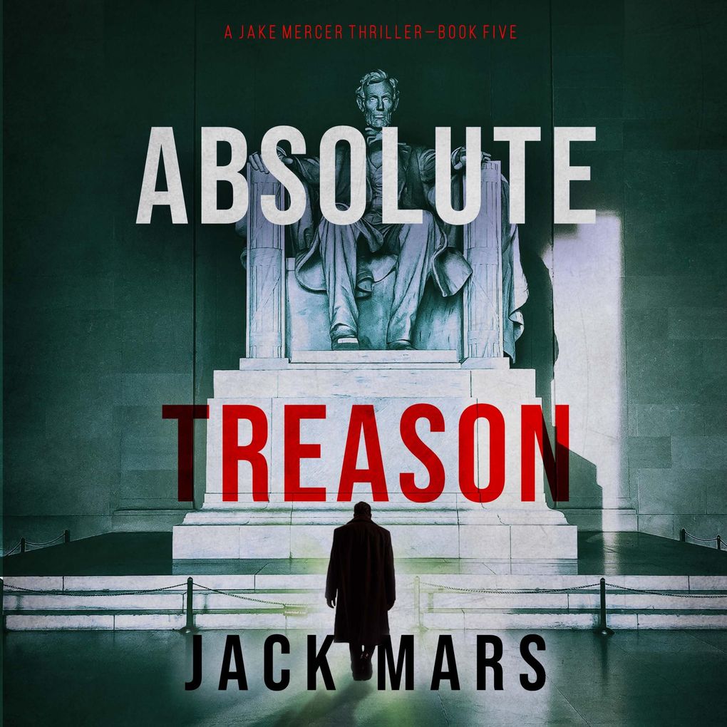 Absolute Treason (A Jake Mercer Political ThrillerBook 5)