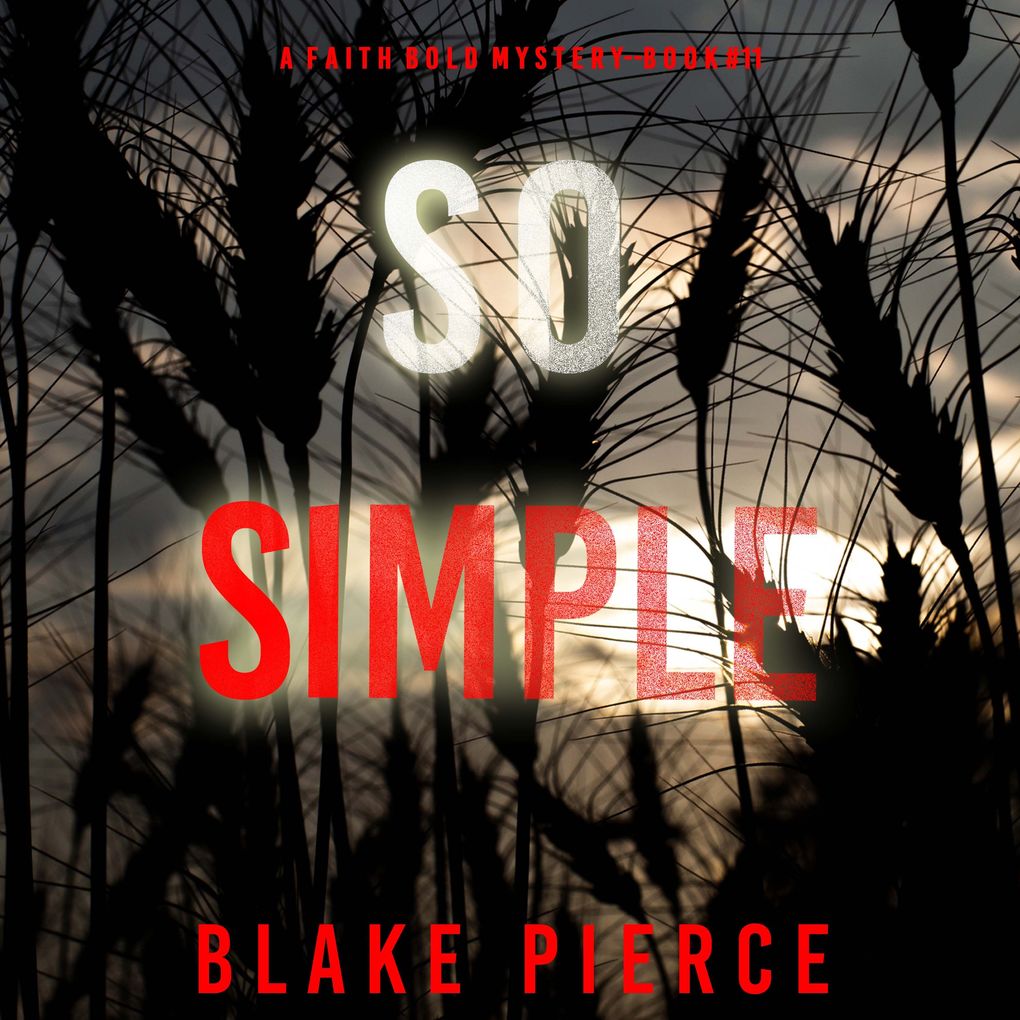So Simple (A Faith Bold FBI Suspense ThrillerBook Eleven)