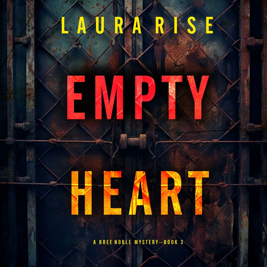 Empty Heart (A Bree Noble Suspense ThrillerBook 3)