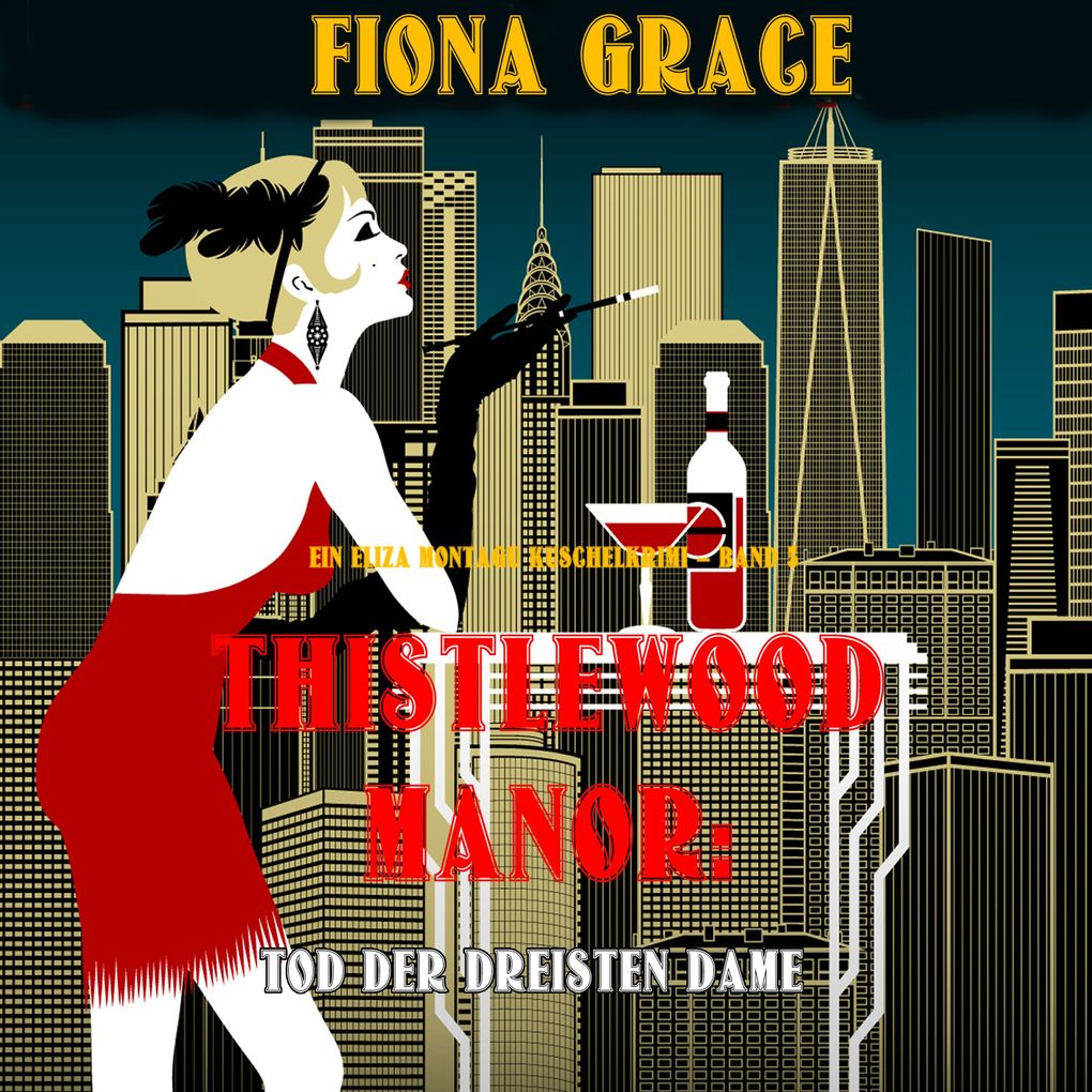 Thistlewood Manor: Tod der Dreisten Dame (Ein Eliza Montagu Kuschelkrimi Band 5)