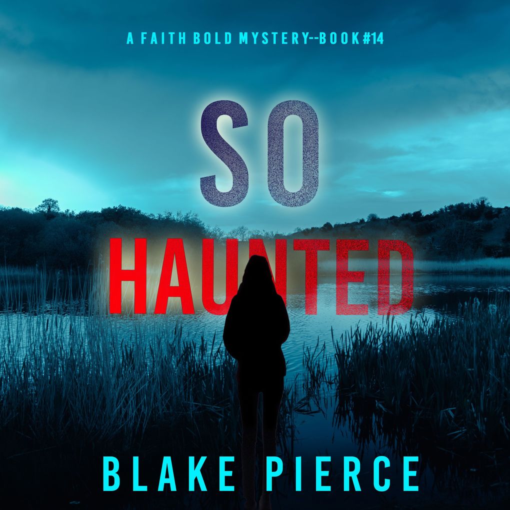 So Haunted (A Faith Bold FBI Suspense ThrillerBook Fourteen)