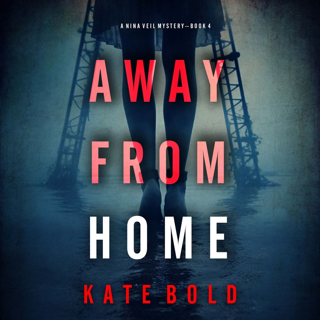 Away From Home (A Nina Veil FBI Suspense ThrillerBook 4)