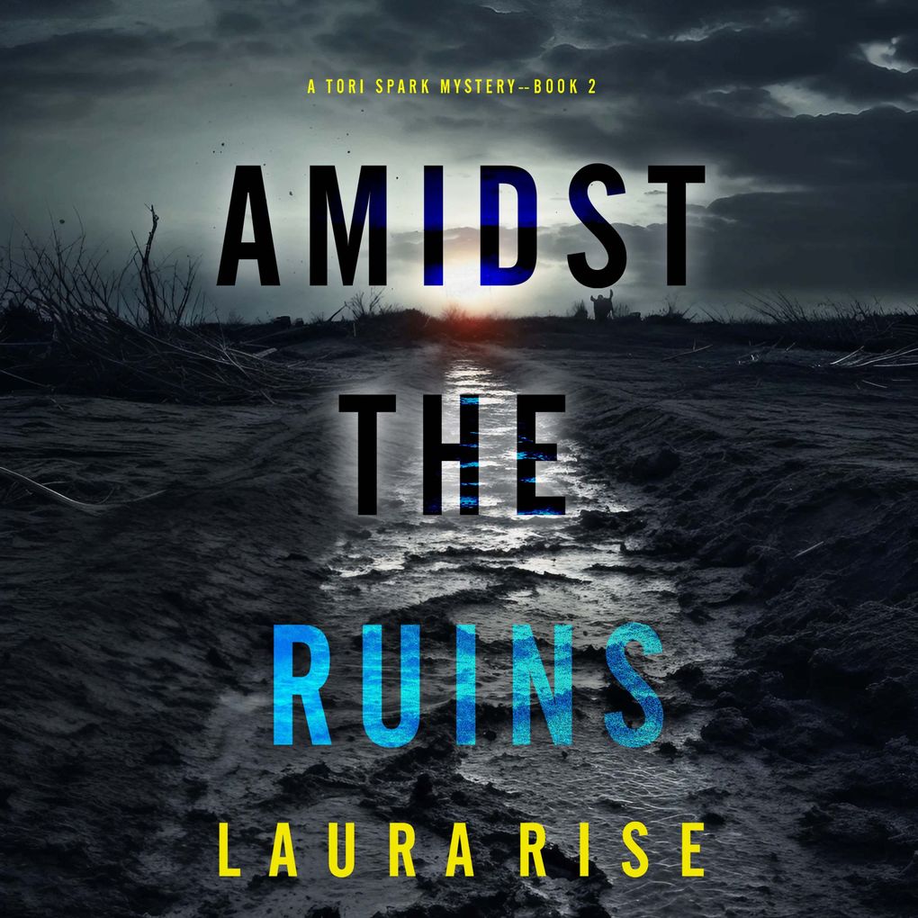 Amidst the Ruins (A Tori Spark FBI Suspense ThrillerBook Two)