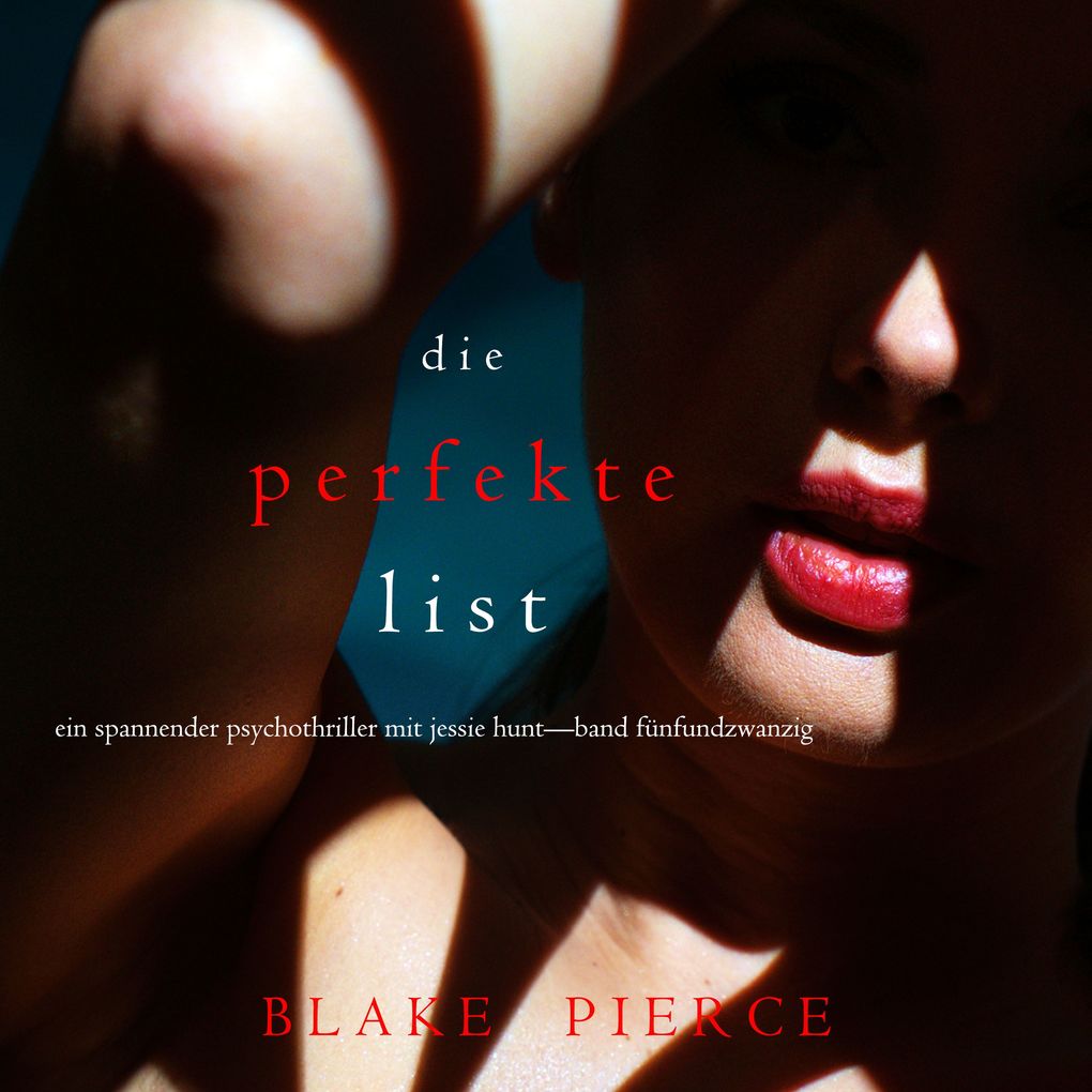 Die Perfekte List (Ein spannender Psychothriller mit Jessie HuntBand Fünfundzwanzig)