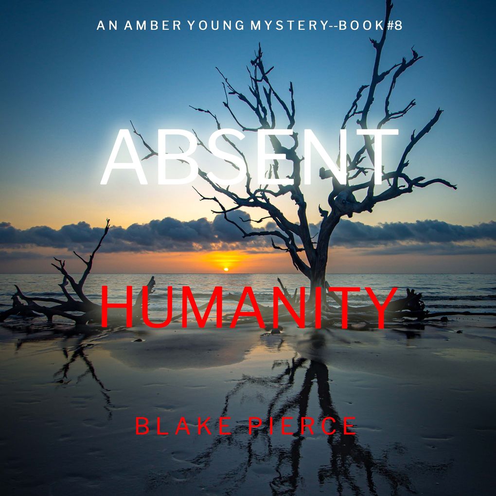 Absent Humanity (An Amber Young FBI Suspense ThrillerBook 8)
