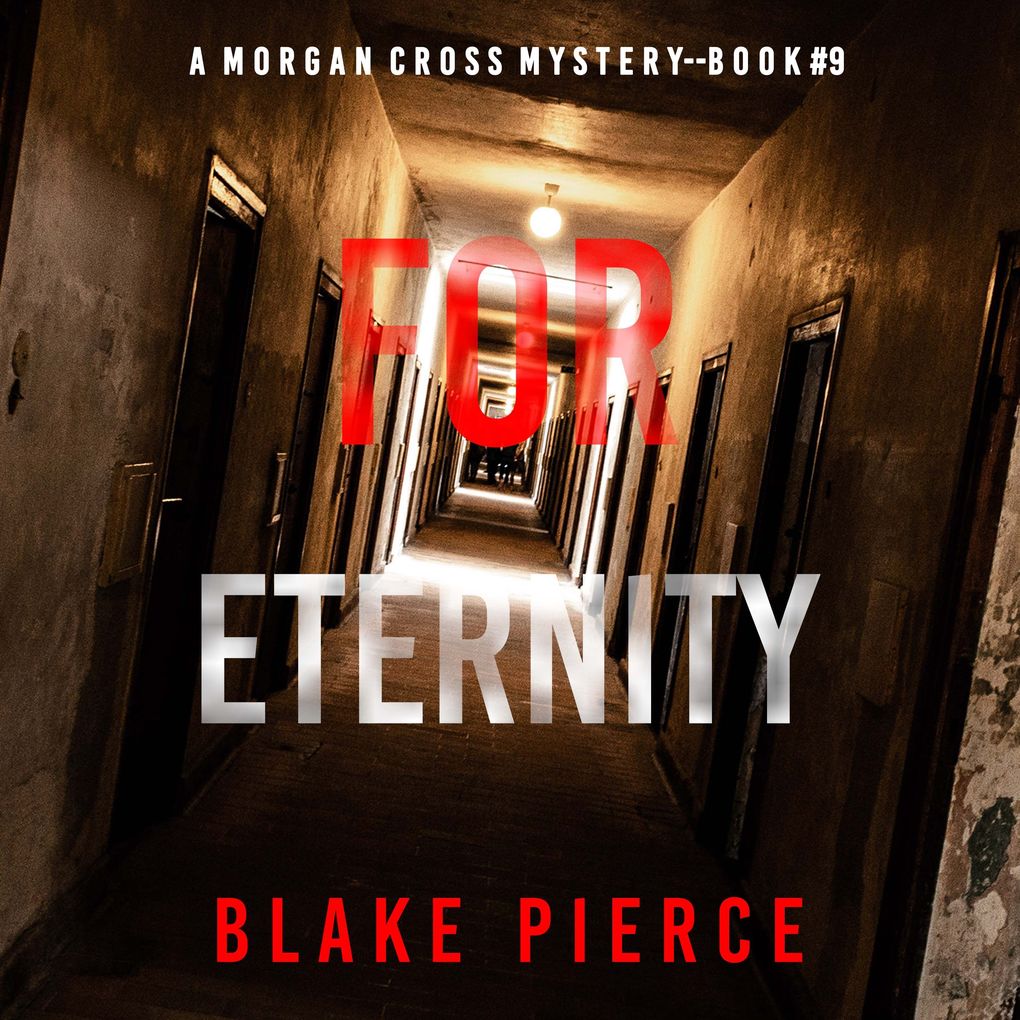 For Eternity (A Morgan Cross FBI Suspense ThrillerBook Nine)