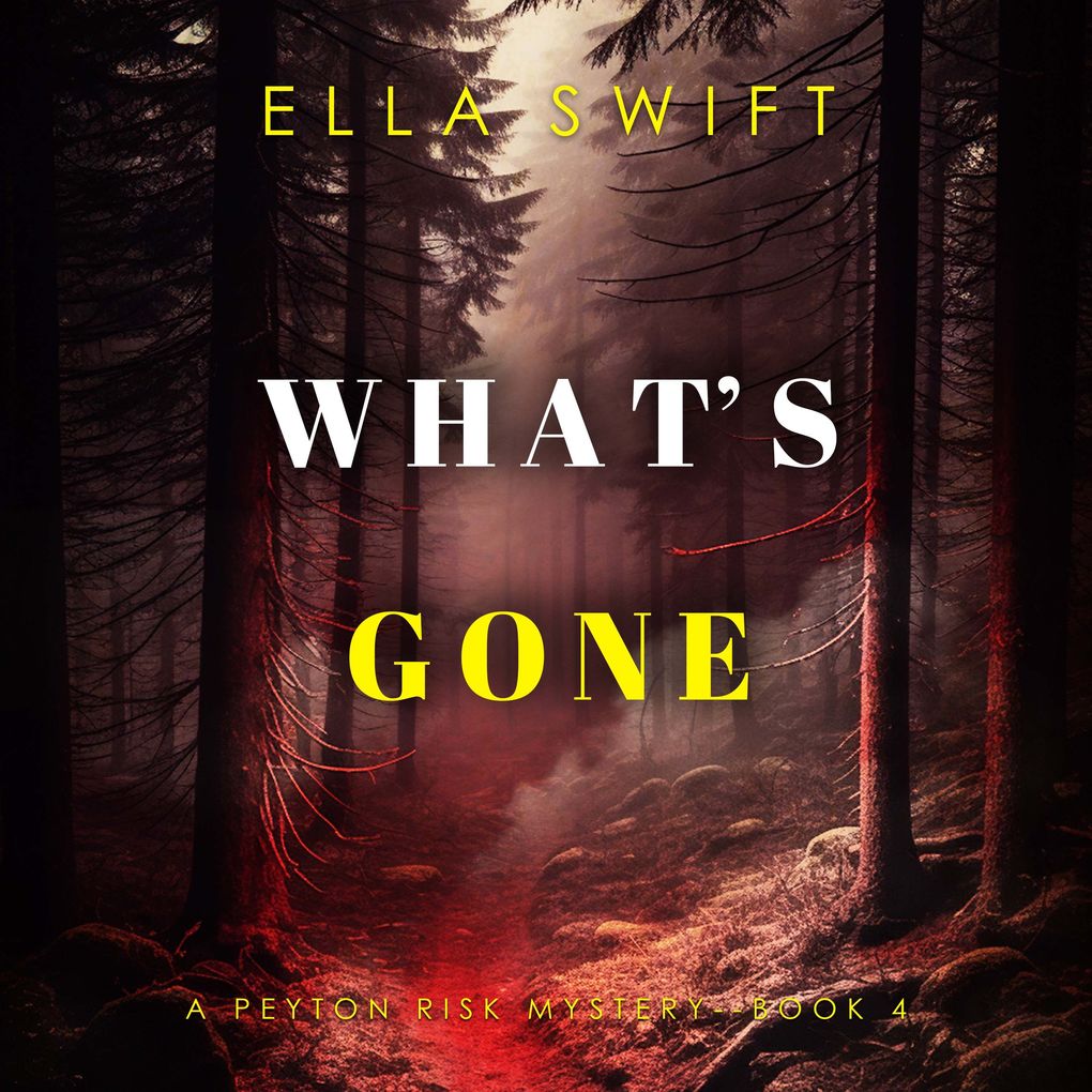 What's Gone (A Peyton Risk Suspense ThrillerBook 4)