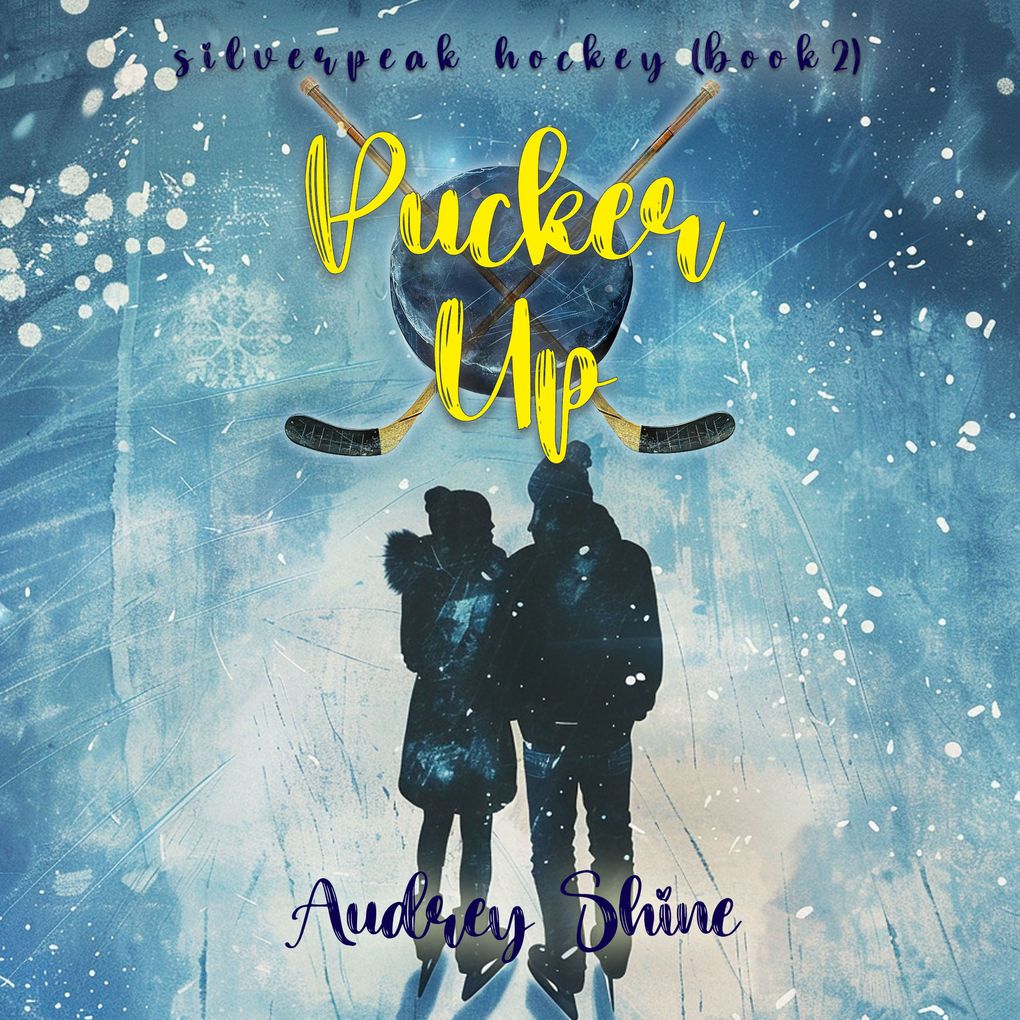Pucker Up (A Silverpeak Sabres College Hockey RomanceBook 2)