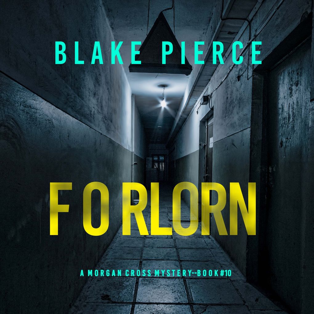 Forlorn (A Morgan Cross FBI Suspense ThrillerBook Ten)