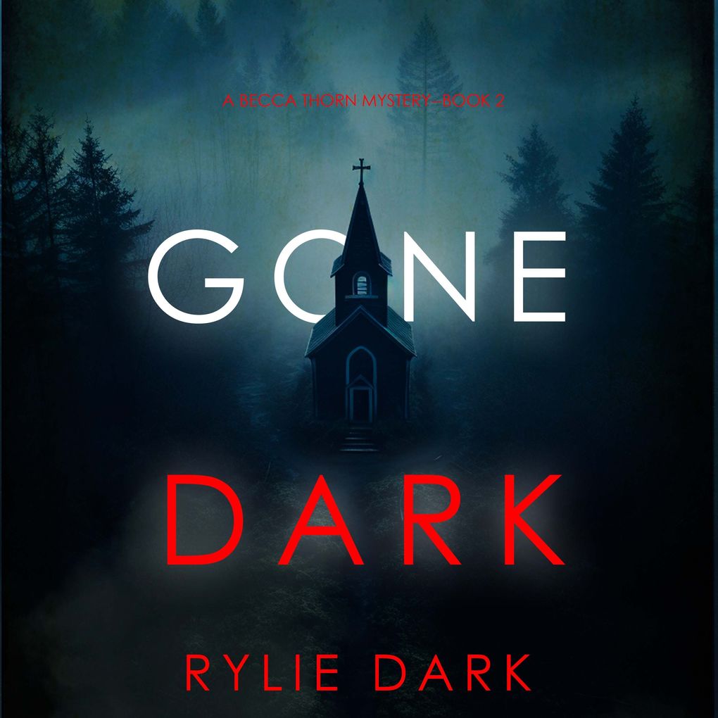 Gone Dark (A Becca Thorn FBI Suspense ThrillerBook 2)