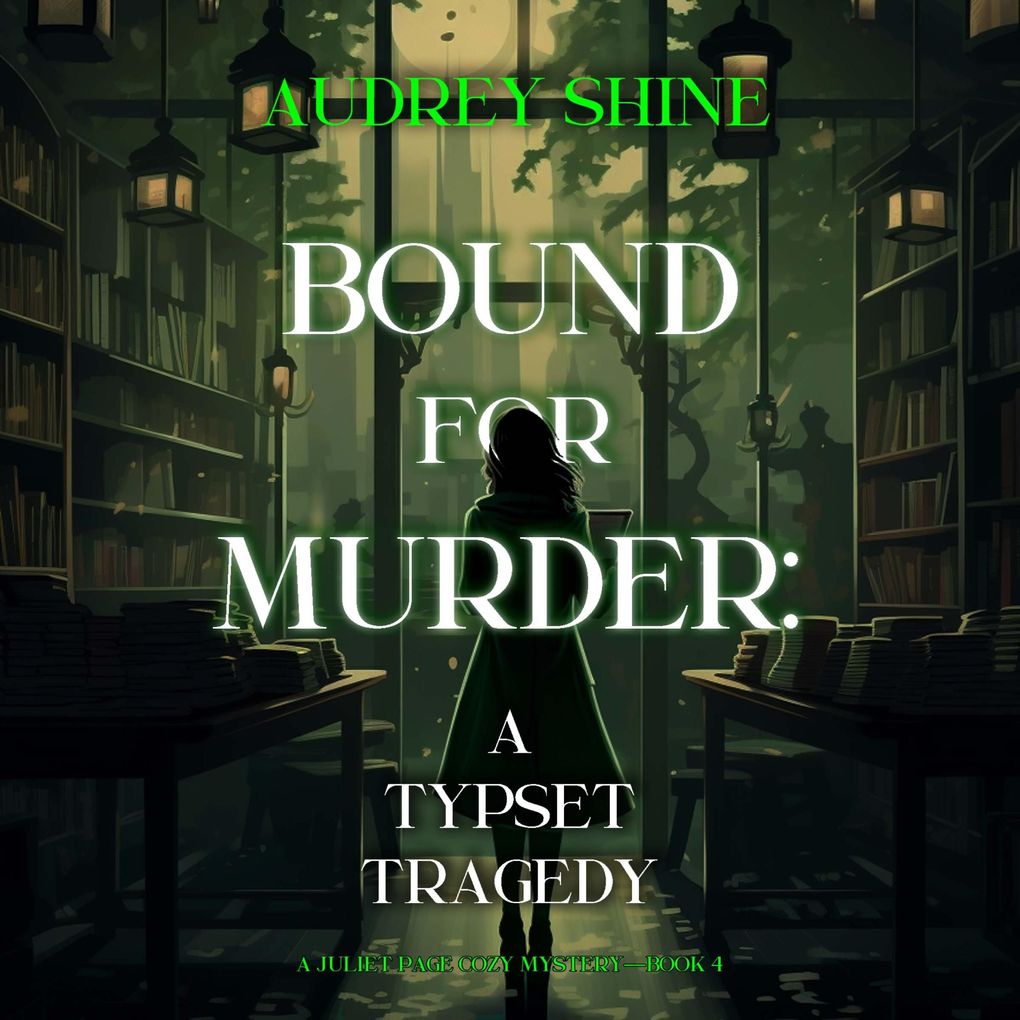 Bound for Murder: A Typeset Tragedy (A Juliet Page Cozy MysteryBook 4)