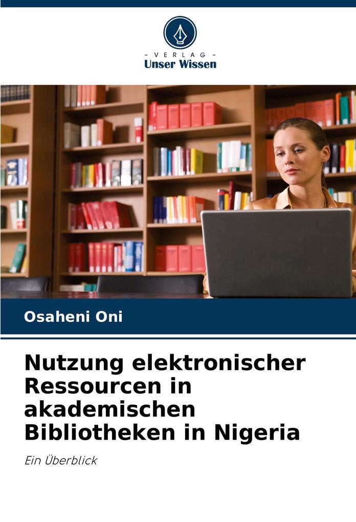 Nutzung elektronischer Ressourcen in akademischen Bibliotheken in Nigeria