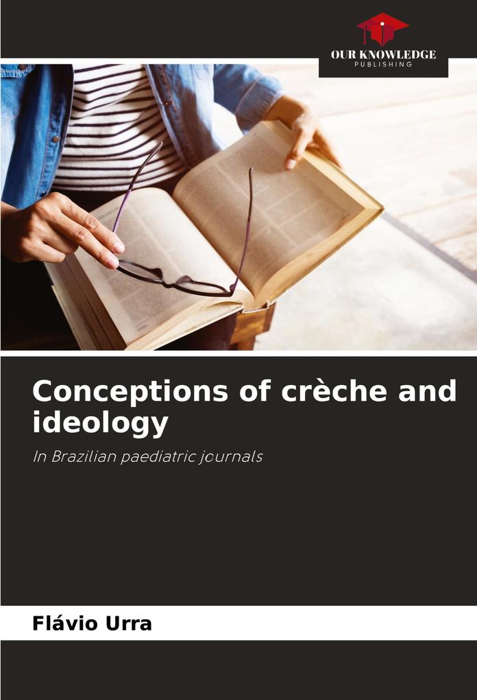 Conceptions of crèche and ideology