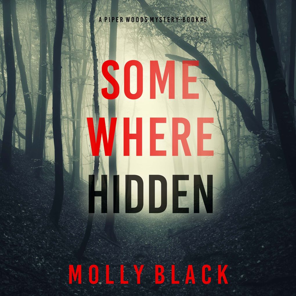 Somewhere Hidden (A Piper Woods FBI Suspense ThrillerBook Six)