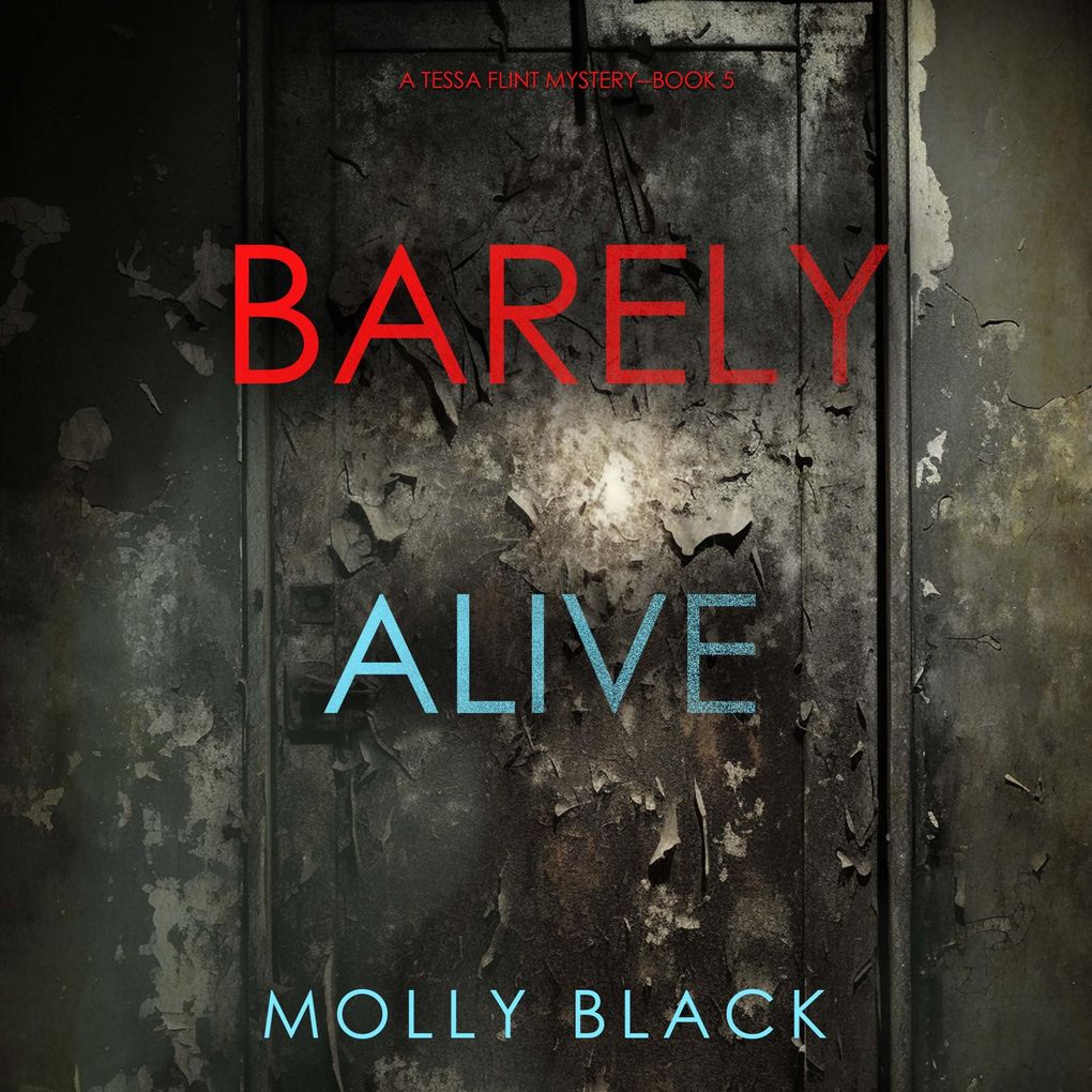Barely Alive (A Tessa Flint FBI Suspense ThrillerBook 5)