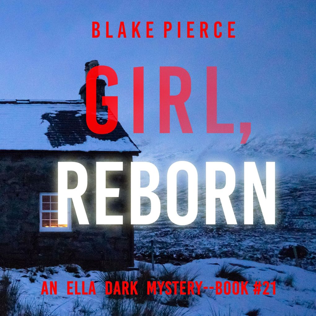 Girl Reborn (An Ella Dark FBI Suspense ThrillerBook 21)