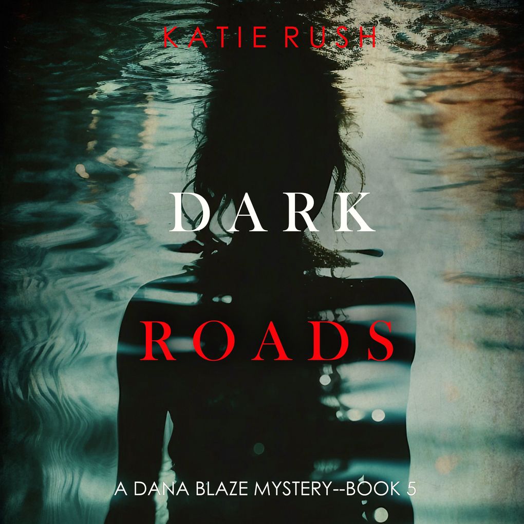 Dark Roads (A Dana Blaze FBI Suspense ThrillerBook 5)